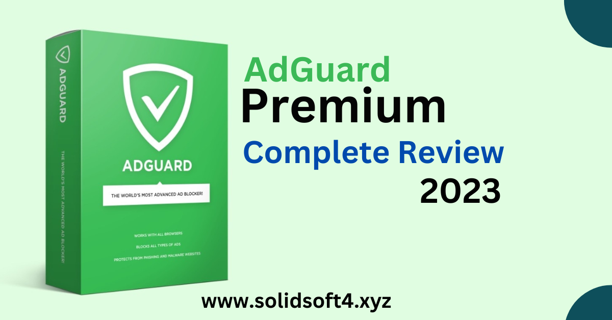 AdGuard Premium 2023 Complete Review