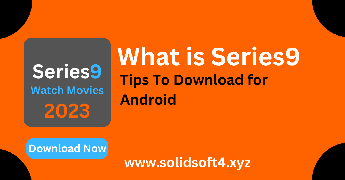 Series9 APK Download for Android in 2023