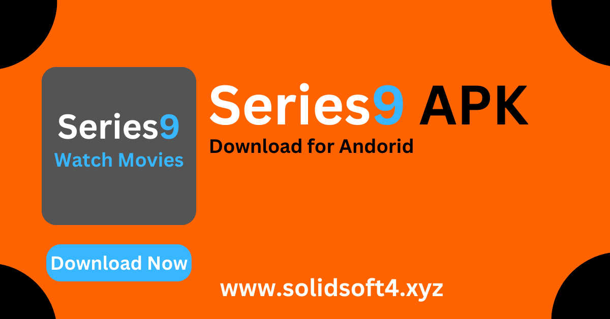 Series9 APK Download for Android in 2023